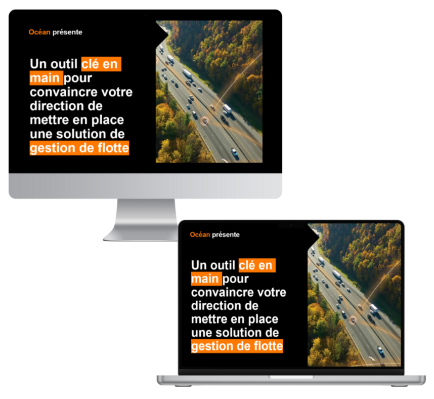outil-cle-en-main-gestion-de-flotte-ocean.png Présentation clé en main sur ordinateur et laptop, conçue par Océan pour aider les gestionnaires à convaincre leur direction d’adopter une solution de gestion de flotte.